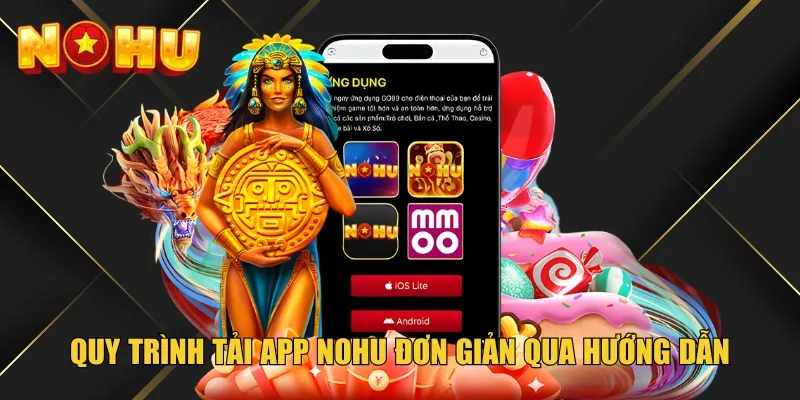 Quy trình tải app Nohu đơn giản qua hướng dẫn