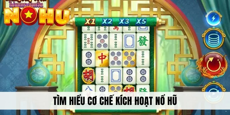 Tìm hiểu cơ chế kích hoạt nổ hũ